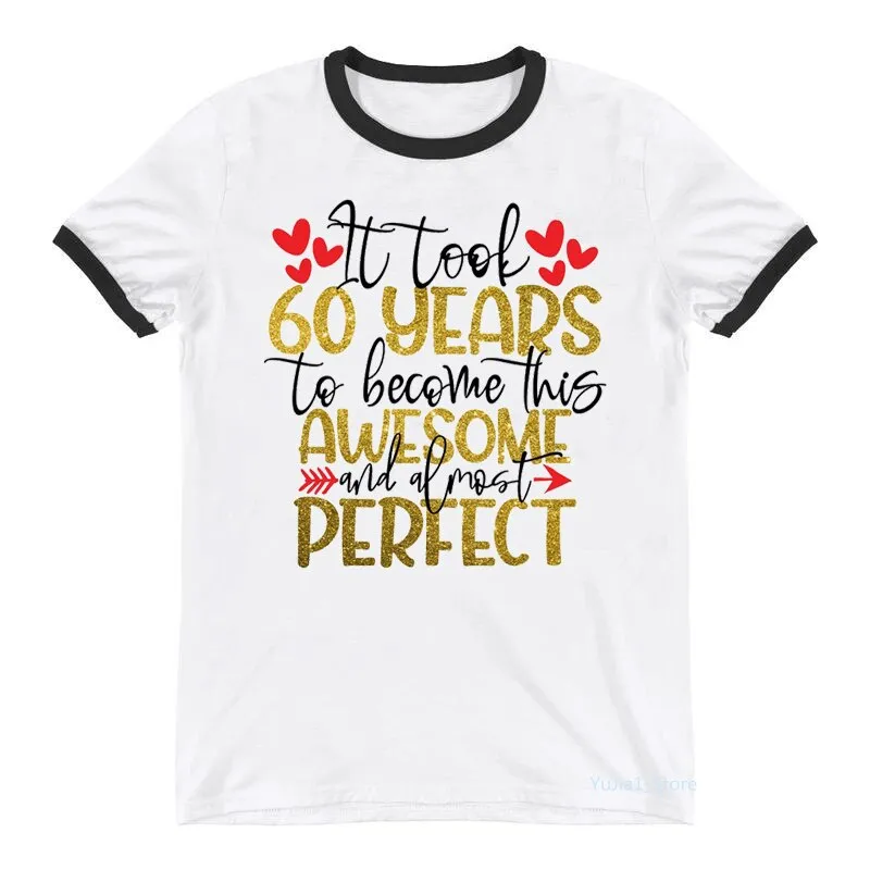 Golden It took 50 Years To Become This Awesome And Almost Perfect Letter Print T-Shirt