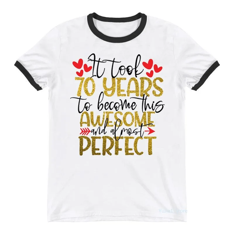 Golden It took 50 Years To Become This Awesome And Almost Perfect Letter Print T-Shirt